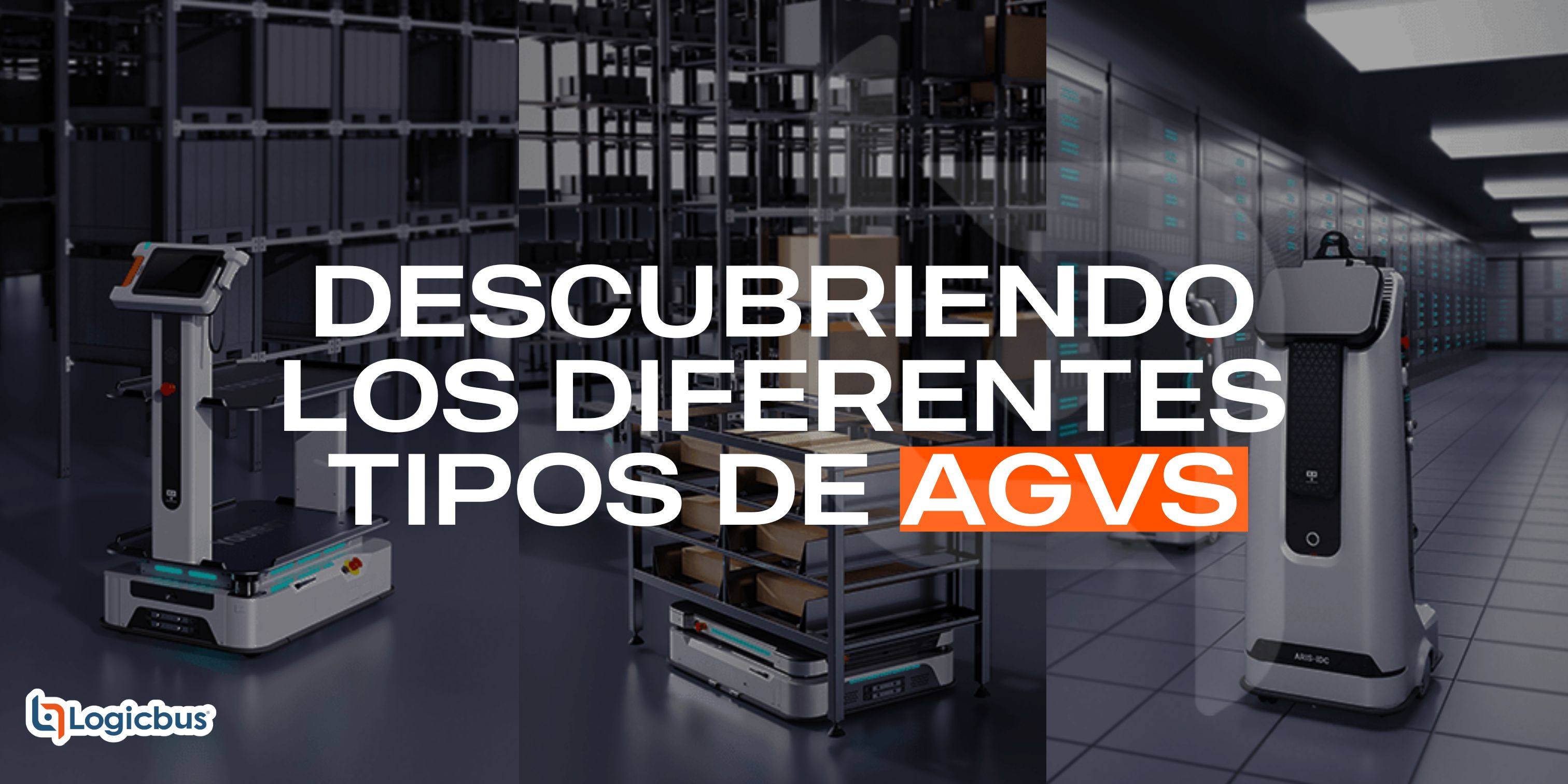Descubriendo los diferentes tipos de AGVs: Una guía completa