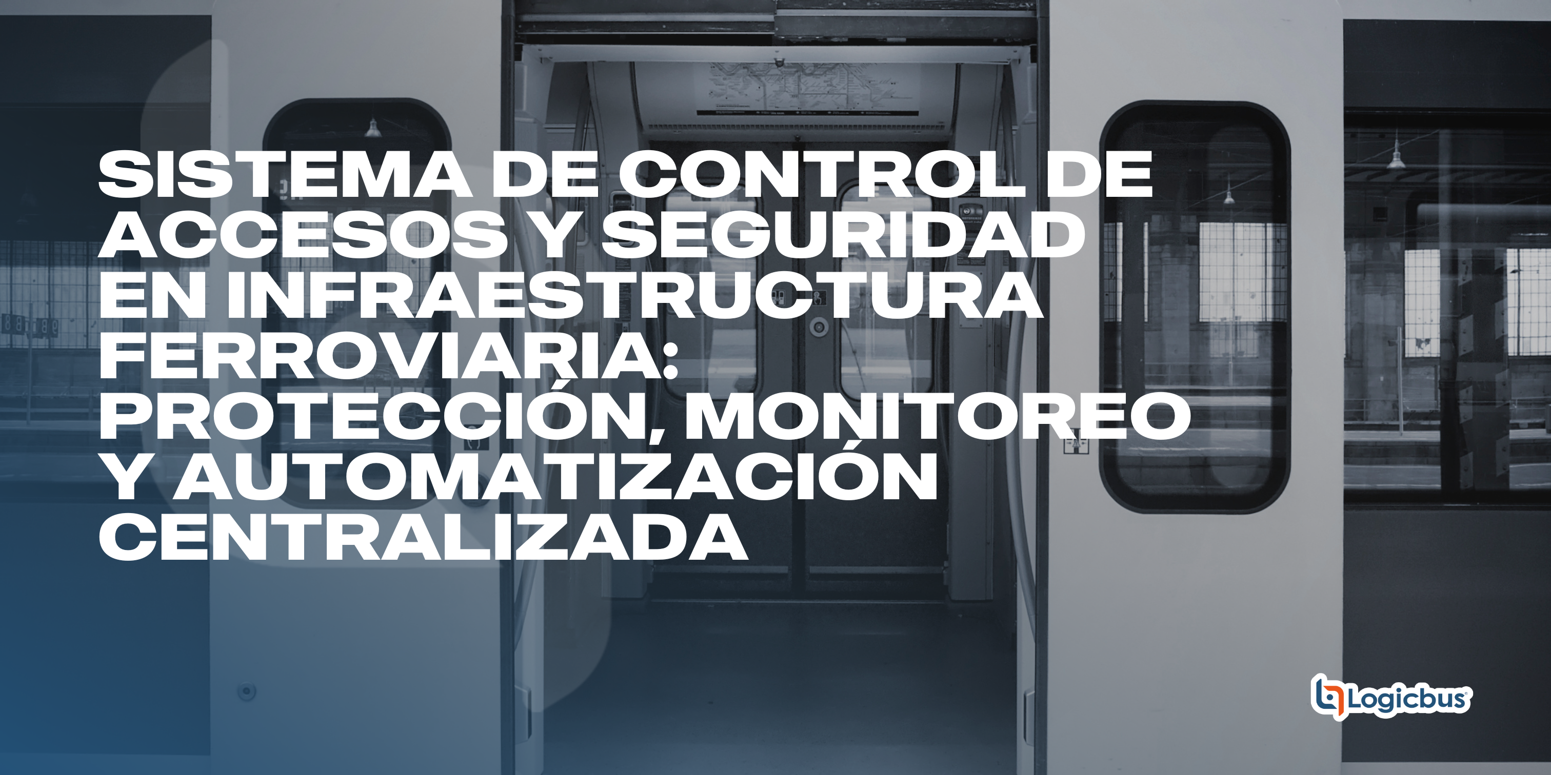 Sistema de Control de Accesos y Seguridad en Infraestructura Ferroviaria: Protección, Monitoreo y Automatización Centralizada