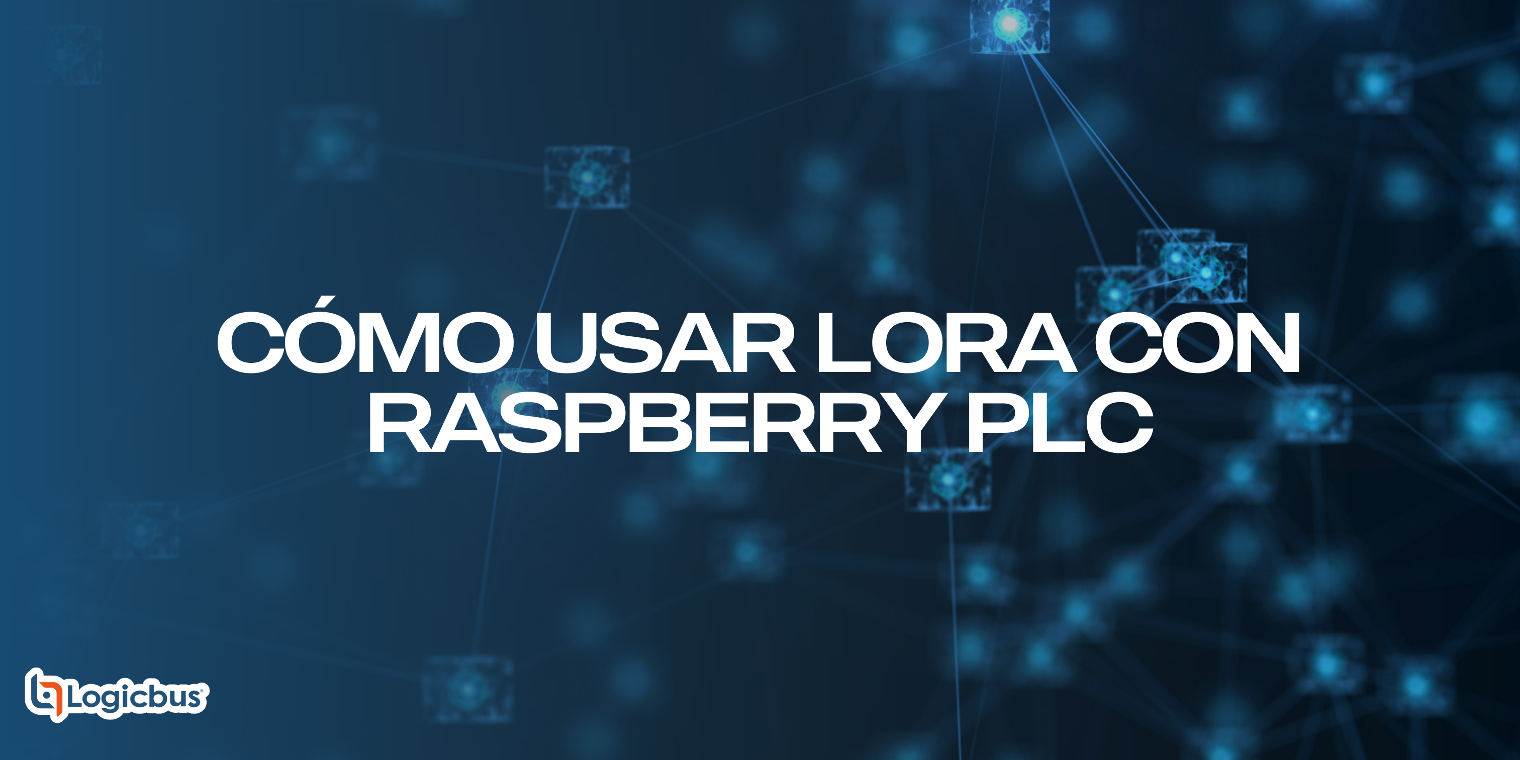 ¿Cómo usar LoRa con Raspberry PLC?