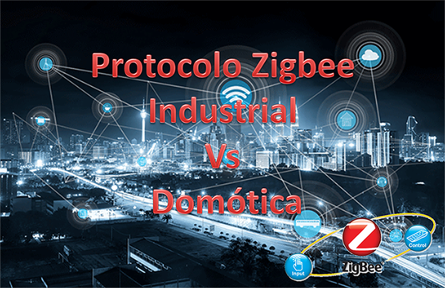 Protocolo Zigbee Industrial vs Domótica
